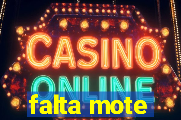 falta mote